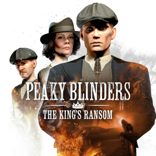 Peaky Blinders: The Kings Ransom